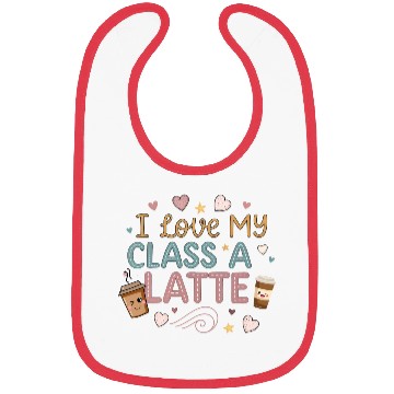 Discover Teacher Appreciation Gift I Love My Class A Latte Bibs