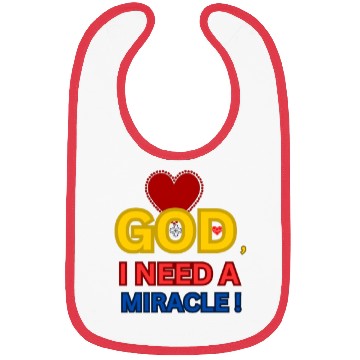 Discover I NEED A MIRACLE, GOD LOVES ME Bibs