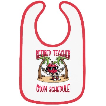 Discover Retired Teacher Master of My Own Schedule Bibs