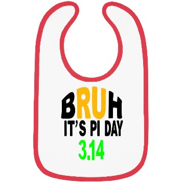 Discover Fanny mathematics Bruh It's Pi Day Bibs