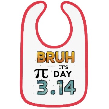 Discover Bruh It's Pi Day – Fanny Math Genius Design Bibs