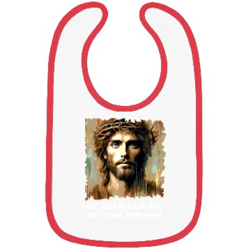 Discover He Died For Me So I Live For Him Happy Easter Bibs