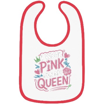 Discover I Wear Pink For My Queen 9 Bibs