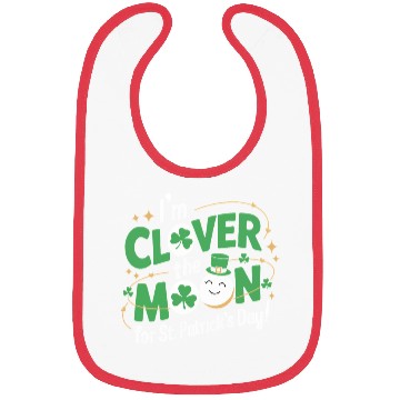 Discover Funny I’m clover the moon for St.Patrick’s day Bibs