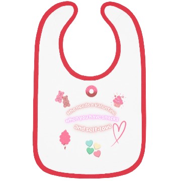 Discover Who needs a Valentine When You have Snacks and Sel Bibs