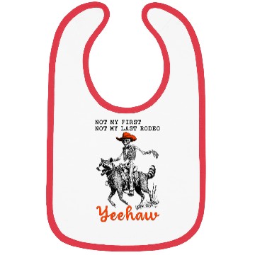 Discover Not My First Not My Last Rodeo Yeehaw Skeleton Bibs