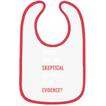 Discover People Call Me Skeptical Philosophy Humor Bibs