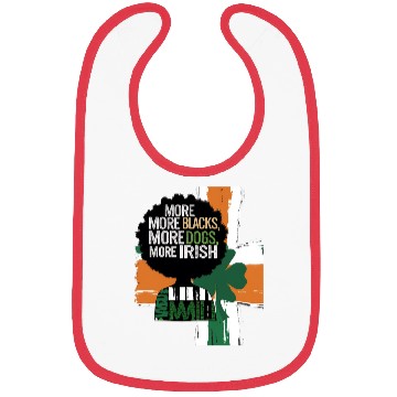 Discover More Blacks More Irish Ireland Flag Anti Racism Bibs