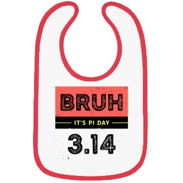 Discover Bruh It's Pi Day Bibs Funny Pi Day Saying Math