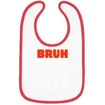 Discover Bruh It's Pi Day Bibs Funny Pi Day Saying Math