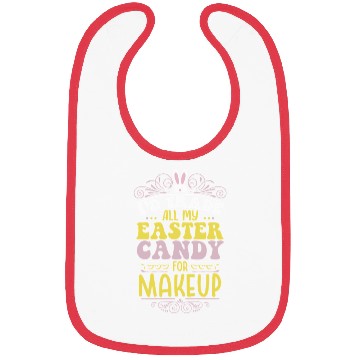 Discover I'd Trade All My Easter Candy For Makeup Bibs