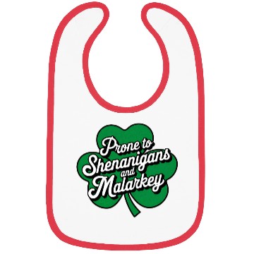 Discover Prone to Shenanigans and Malarkey St Patrick's Day Bibs