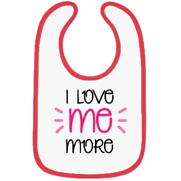 Discover I Love Me More Bibs