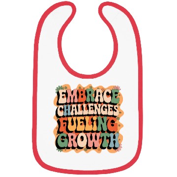 Discover Embrace Challenges, Fuel Your Growth Bibs