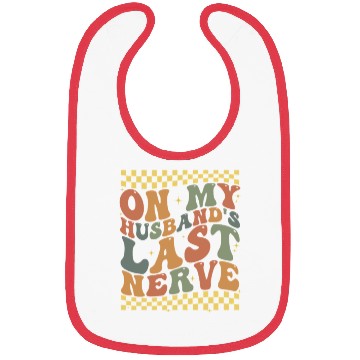 Discover On My Husband's Last Nerve Bibs