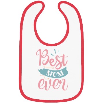 Discover Best Mom Ever Bibs