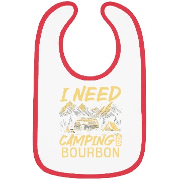 Discover I Need Camping And Bourbon Bibs