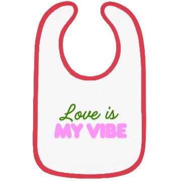 Discover Love Is My Vibe Aesthetic Typography Bibs
