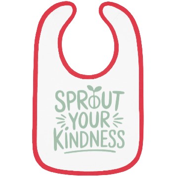 Discover Sprout Your Kindness Vegan Vegetarian Message Bibs