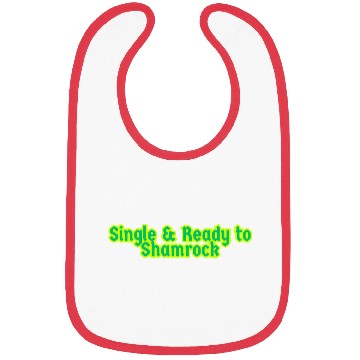 Discover Single & Ready to Shamrock sexy St. Patrick's Day Bibs
