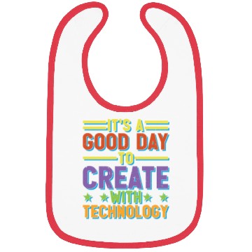 Discover It's A Good Day To Create With Technology Bibs