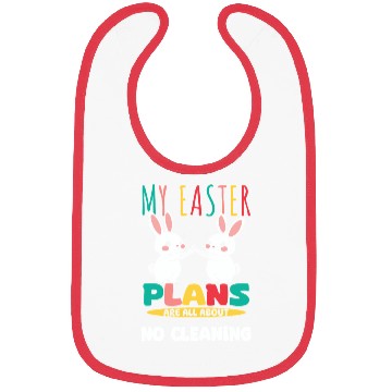 Discover My Easter Plans Are All About No Cleaning Bibs