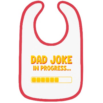 Discover Funny Dad Joke Bibs- Dad Joke in Progress Loading