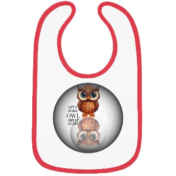Discover Let s make Owl great again Bibs