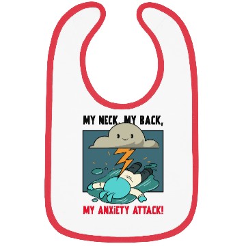 Discover My Neck My Back My Anxiety Attack Bibs