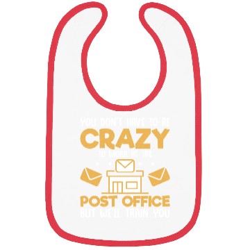 Discover You Don't Have To Be Crazy Postal Worker Mailman Bibs