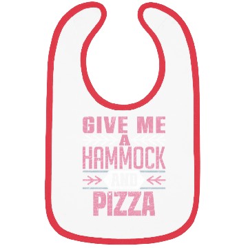 Discover Give Me A Hammock And Pizza Fun Leisure Lover Bibs