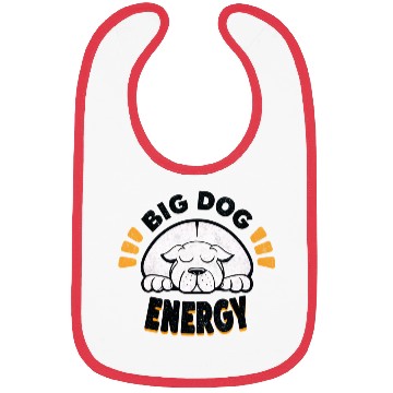 Discover Big Dog Energy Bibs