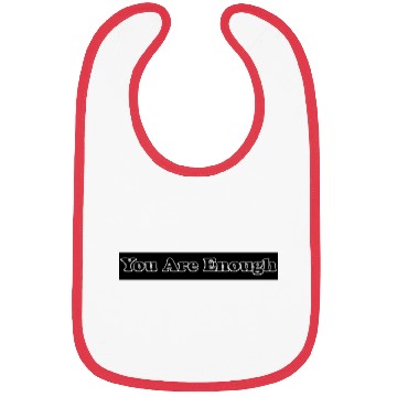 Discover You Are Enough 12; Let Friends Know They're Enough Bibs