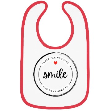 Discover Trust the process and remember to smile Bibs