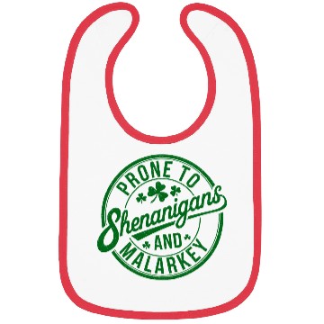 Discover Prone to Shenanigans and Malarkey Bibs