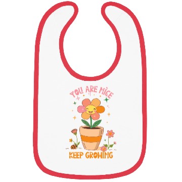 Discover You are nice keep growing flowers Bibs