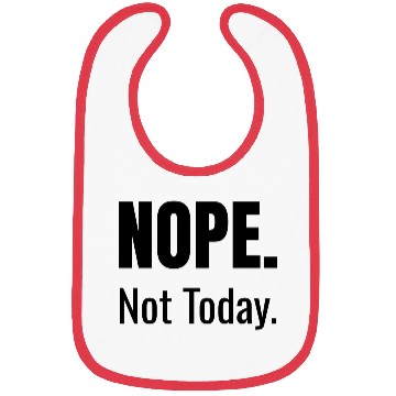 Discover Nope. Not Today. | Bold Typography Bibs
