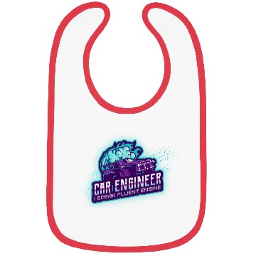 Discover Car engineer, I speak fluent engine Bibs