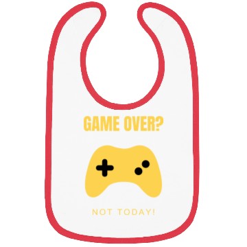 Discover Game Over? Not Today! – Clean & Modern Gamer Bibs