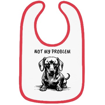 Discover Funny Dachshund Bibs - "Not My Problem"
