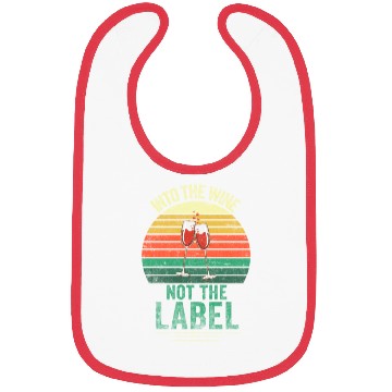 Discover Into The Wine Not The Label Vintage Bibs