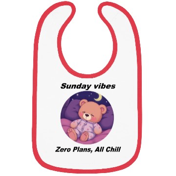Discover Sunday Vibes: Zero Plans, All Chill Bibs