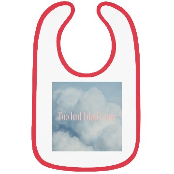 Discover To Bad I Don't Care Bibs