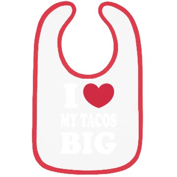 Discover I Love My Tacos Big Funny Bibs
