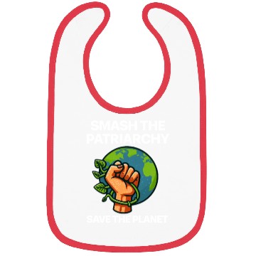 Discover Smash the patriarchy save the planet Bibs