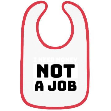 Discover I need money not a job, funny Bibs