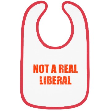 Discover Not a real liberal Bibs