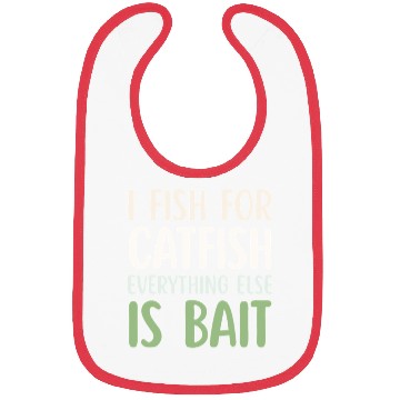 Discover Fish For Catfish Everything Else Is Bait Bibs