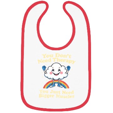Discover You Don't Need Therapy You Just Need Bigger Muscle Bibs