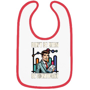 Discover Statistician Don't Be Mean Be Data Analyst Bibs